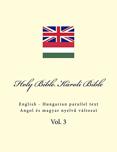 Holy Bible. Károli Bible: English - Hungarian parallel text Holy Bible. Károli Bible: English - Hungarian parallel text von CREATESPACE
