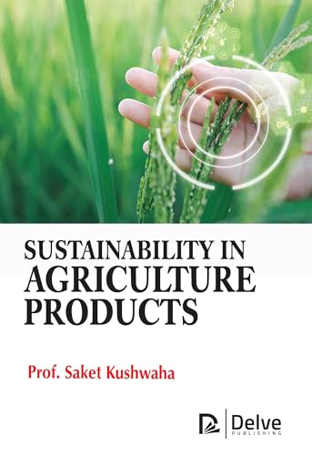 Sustainability in Agriculture Products von Delve Publishing