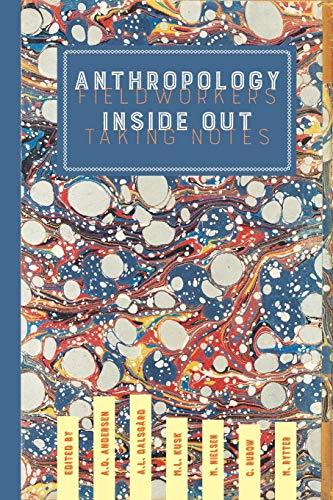 Anthropology Inside Out: Fieldworkers Taking Notes Anthropology Inside Out: Fieldworkers Taking Notes von Sean Kingston Publishing
