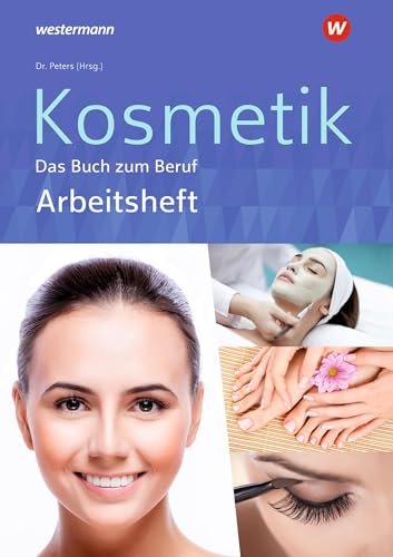 Kosmetik - Das Buch zum Beruf: Arbeitsheft von Westermann Berufliche Bildung