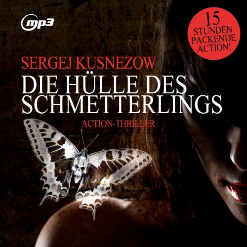 Die Hülle des Schmetterlings, 2 MP3-CDs: Action-Thriller Die Hülle des Schmetterlings, 2 MP3-CDs: Action-Thriller von ZYX Music