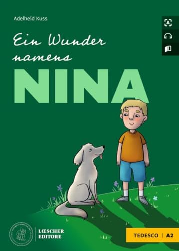 Ein Wunder namens Nina. Le narrative graduate in tedesco. A2. Con File audio per il download