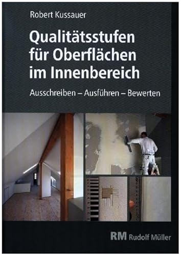 Qualitätsstufen für Oberflächen im Innenbereich: Ausschreiben - Ausführen - Bewerten