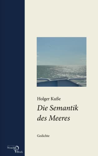 Die Semantik des Meeres: Rote Segel – Élan vital. Gedichte von Noack & Block