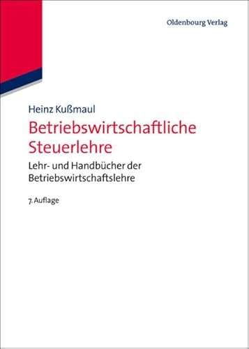 Betriebswirtschaftliche Steuerlehre (Lehr- und Handbücher der Betriebswirtschaftslehre)