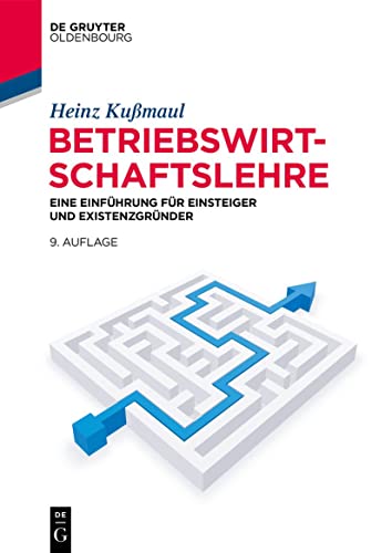 Betriebswirtschaftslehre: Eine Einführung für Einsteiger und Existenzgründer (Lehr- und Handbücher der Betriebswirtschaftslehre)
