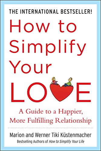 How to Simplify Your Love: A Guide to a Happier, More Fulfilling Relationship von McGraw-Hill Education