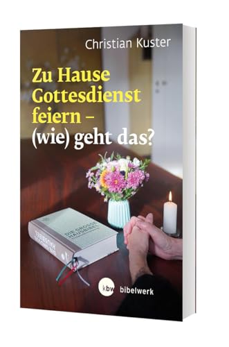 Zu Hause Gottesdienst feiern - (wie) geht das? von Katholisches Bibelwerk