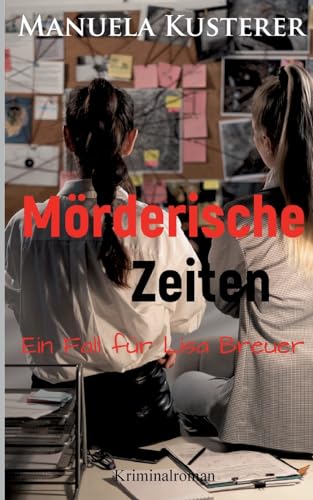 Mörderische Zeiten: Ein Fall für Lisa Breuer von Books on Demand