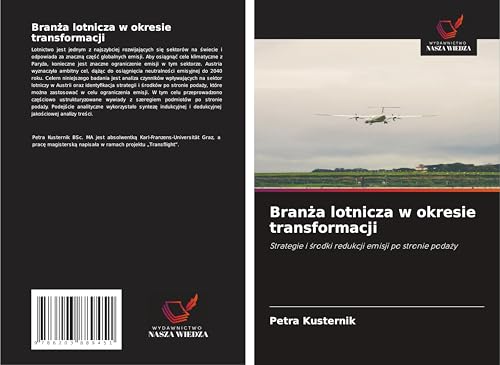 Bran¿a lotnicza w okresie transformacji: Strategie i ¿rodki redukcji emisji po stronie poda¿y von Wydawnictwo Nasza Wiedza