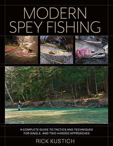 Modern Spey Fishing: A Complete Guide to Tactics and Techniques for Single- and Two-handed Approaches von Stackpole Books