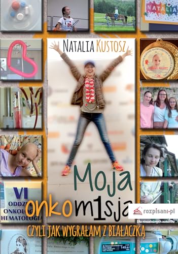 Moja onkomisja: czyli jak wygrałam z białaczką
