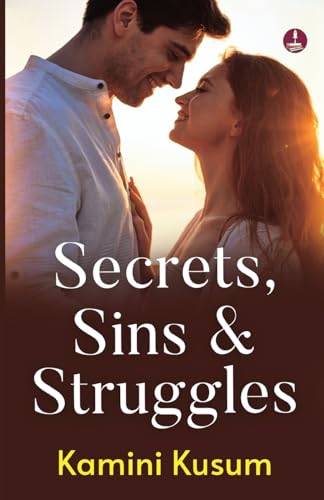 Secrets, Sins & Struggles: Motivational stories of Fighting against the Odds von Srishti Publishers & Distributors