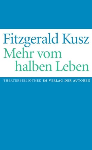 Mehr vom halben Leben Mehr vom halben Leben von Verlag der Autoren