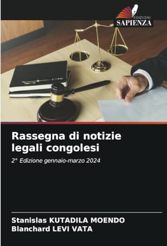 Rassegna di notizie legali congolesi: 2° Edizione gennaio-marzo 2024 von Edizioni Sapienza