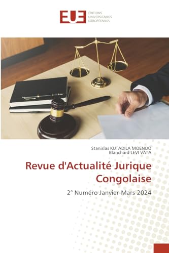 Revue d'Actualité Jurique Congolaise: 2° Numéro Janvier-Mars 2024