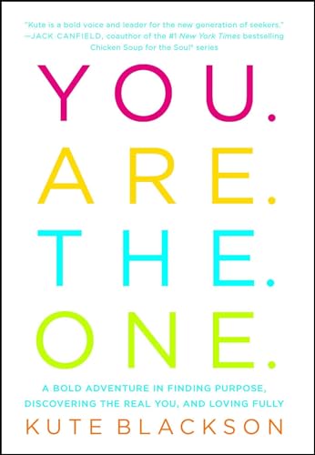 You Are The One: A Bold Adventure in Finding Purpose, Discovering the Real You, and Loving Fully von Gallery Books