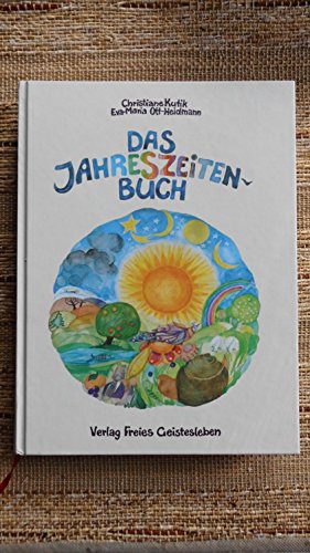 Das Jahreszeitenbuch: Anregungen zum Spielen, Basteln und Erzählen - Gedichte, Lieder und Rezepte zum Jahreslauf