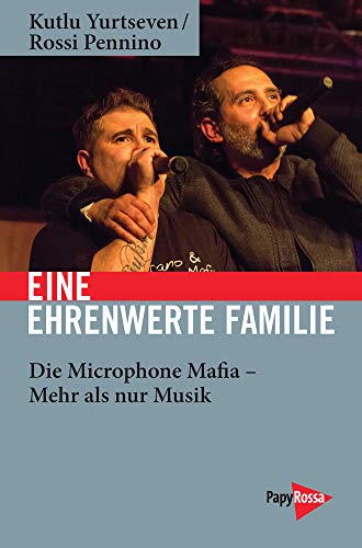 Eine ehrenwerte Familie: Die Microphone Mafia - Mehr als nur Musik (Neue Kleine Bibliothek) von Papyrossa Verlags GmbH +