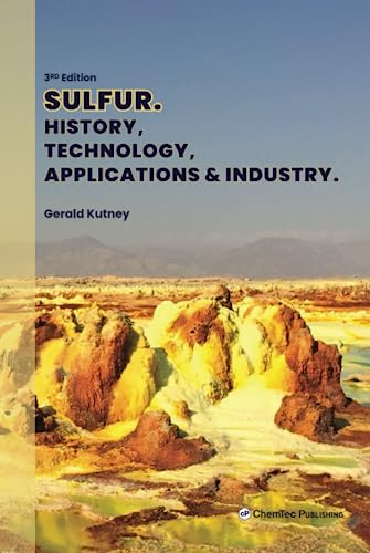 Sulfur: History, Technology, Applications and Industry von ChemTec Publishing