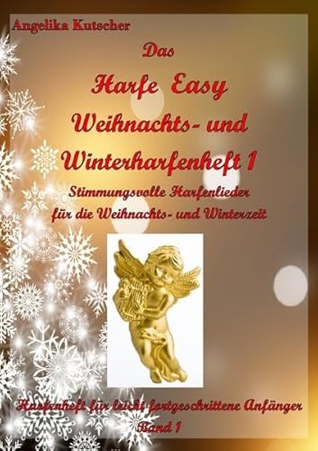 Harfe Easy / Das Harfe Easy Weihnachts- und Winterharfenheft 1, Stimmungsvolle Harfenlieder für die Weihnachts- und Winterzeit: Harfenheft für leicht fortgeschrittene Anfänger Band 1