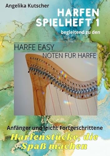 Harfe Easy / Harfen Spielheft 1 begleitend zu den Harfe Easy Noten für Harfe: Anfänger und leicht Fortgeschrittene, Harfenstücke, die Spaß machen