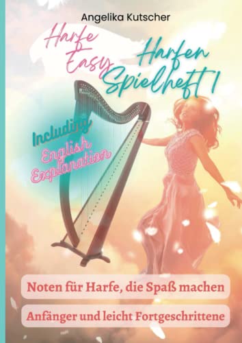 Harfe Easy Harfen Spielheft1: Noten für Harfe, die Spaß machen - Including English Explanation von Independently published