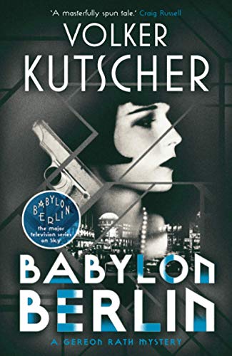 Babylon Berlin: A Gereon Rath Mystery