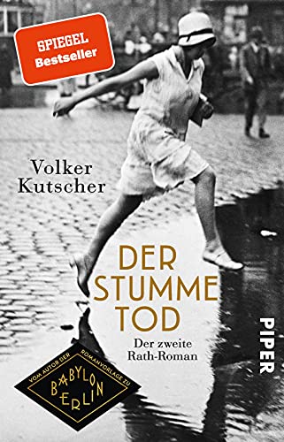 Der stumme Tod (Die Gereon-Rath-Romane 2): Der zweite Rath-Roman | Vom Meister des historischen Kriminalromans von Piper Verlag GmbH