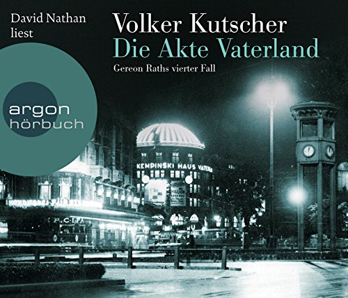 Die Akte Vaterland: Gereon Raths vierter Fall Die Akte Vaterland: Gereon Raths vierter Fall