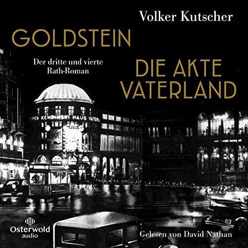 Goldstein / Die Akte Vaterland (Die Gereon-Rath-Romane): Der dritte und vierte Rath-Roman: 6 CDs | Vom Autor der Romanvorlage zur Kultserie Babylon Berlin – MP3 CD von Osterwoldaudio