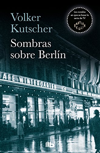 Sombras sobre Berlín (Detective Gereon Rath 1) (Ficción, Band 1) von B de Bolsillo (Ediciones B)
