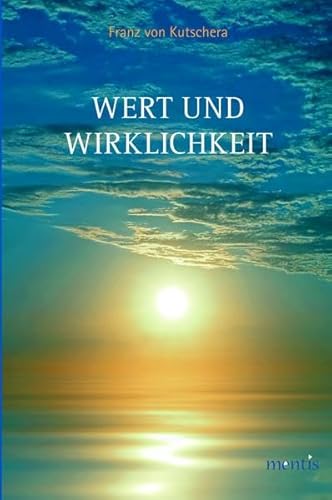 Wert und Wirklichkeit Wert und Wirklichkeit
