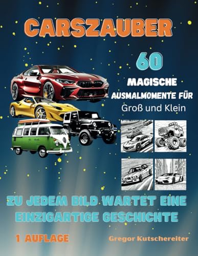 Ausmalbuch "Carszauber: 60 Magische Ausmalmomente für Groß und Klein, Ausmalbuch mit Autos: Kinder Malbuch: Zu jedem Bild wartet eine einzigartige ... Ausmalbücher für groß und klein, Band 1)