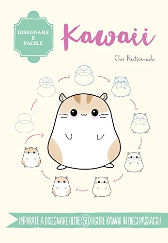 Kawaii. Disegnare è facile. Ediz. a colori (Disegno e tecniche pittoriche) von Il Castello