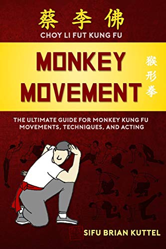 Monkey Movement: The Ultimate Guide for Monkey Kung Fu Movements, Techniques, and Acting von R. R. Bowker