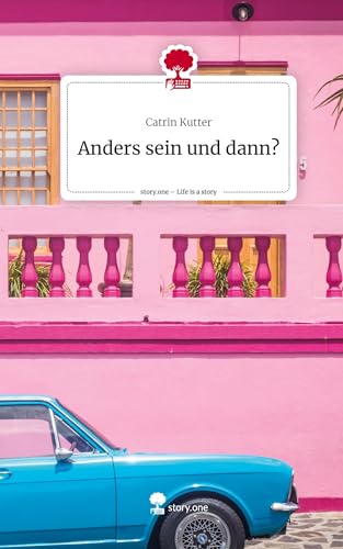 Anders sein und dann?. Life is a Story - story.one von story.one publishing