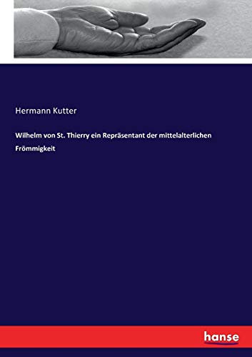 Wilhelm von St. Thierry ein Repräsentant der mittelalterlichen Frömmigkeit