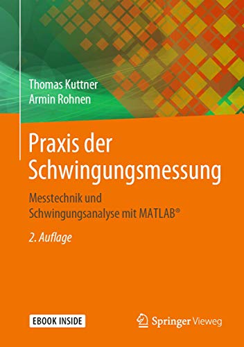 Praxis der Schwingungsmessung: Messtechnik und Schwingungsanalyse mit MATLAB® von Springer Vieweg