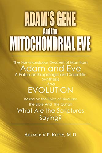 Adam's Gene and the Mitochondrial Eve: A Nonincestuous Descent of Man from Adam and Eve von Xlibris Corporation