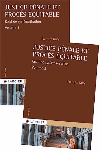 Justice pénale et procès équitable (2 volumes) - Essai de systématisation von LARCIER