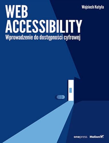 Web accessibility. Wprowadzenie do dostępności cyfrowej Web accessibility. Wprowadzenie do dostępności cyfrowej von onepress