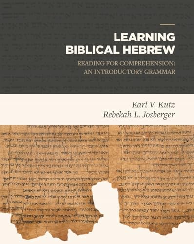 Learning Biblical Hebrew: Reading for Comprehension: An Introductory Grammar von Lexham Press