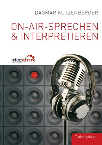 On-Air-Sprechen & Interpretieren: Trainingsbuch
