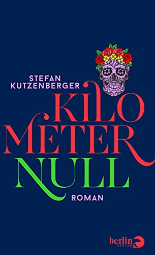 Kilometer null: Roman von Berlin Verlag