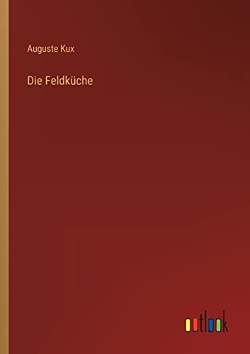 Die Feldküche