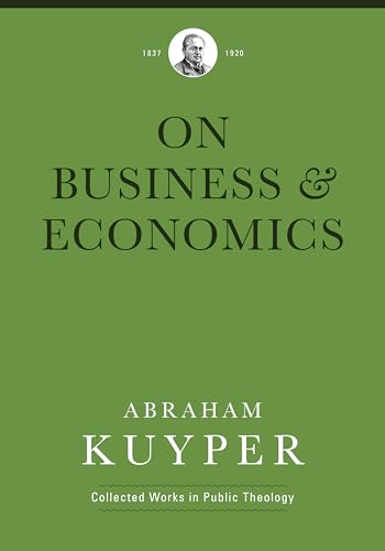 Business & Economics (Abraham Kuyper Collected Works in Public Theology)