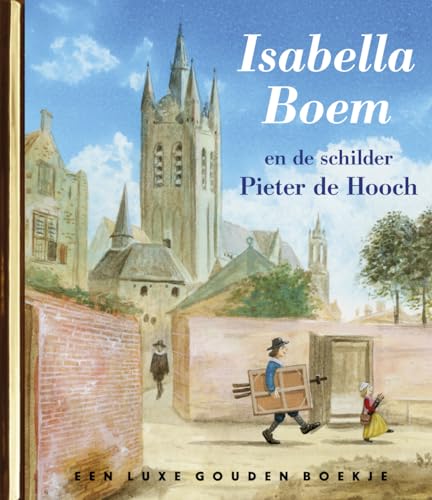 Isabella Boem en de schilder Pieter de Hooch (Gouden boekjes) von Rubinstein Publishing BV