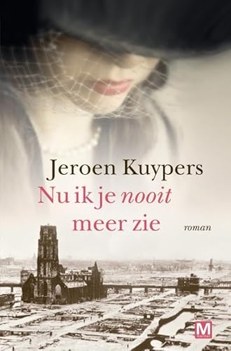 Nu ik je nooit meer zie Nu ik je nooit meer zie von Uitgeverij Marmer B.V.