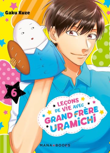 Leçons de vie avec grand frère Uramichi T06 von MANA BOOKS